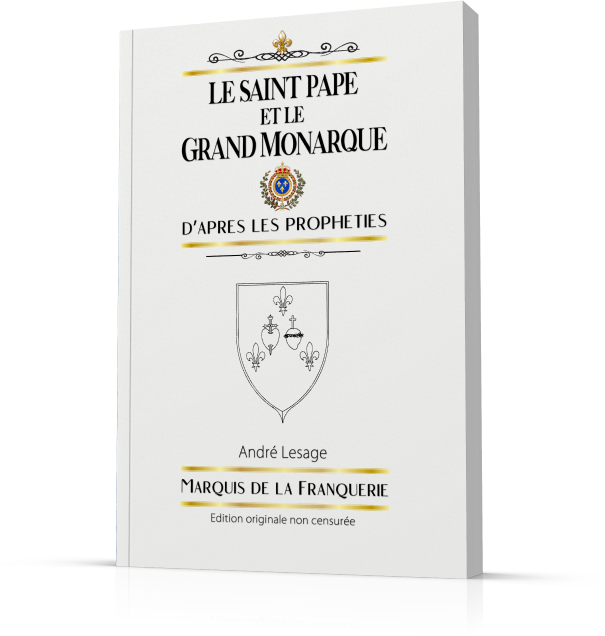 Marquis de la Franquerie – Le Saint Pape et le Grand Monarque
